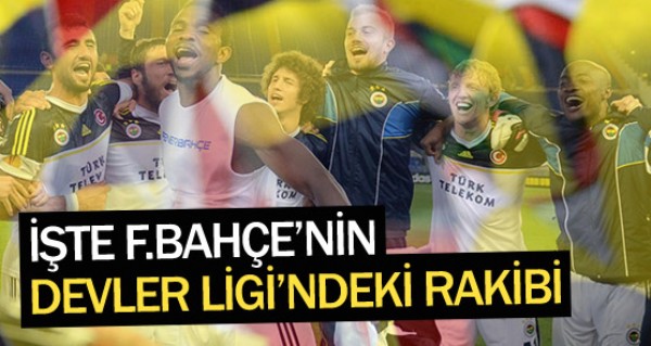 Fenerbahe'nin rakibi belli oldu